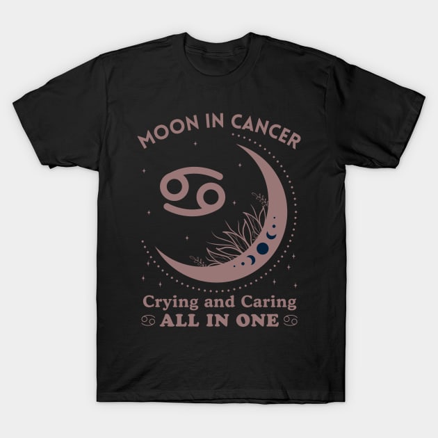 Funny Cancer Zodiac Sign - Moon in Cancer, Crying and Caring, All in One T-Shirt by LittleAna